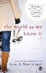 Joseph Monninger - The World As We Know It