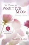 Karol Ladd - The Power of a Positive Mom Devotional & Journal