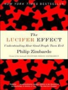 Philip Zimbardo, Philip G. Zimbardo - The Lucifer Effect: Understanding How Good People Turn Evil (Audio book)