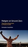 Christopher Craig Brittain - Religion at Ground Zero