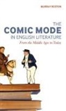 Murray Roston, Roston Murray - The Comic Mode in English Literature