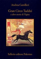 Andrea Camilleri - Gran circo Taddei e altre storie di Vigàta