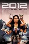 Arthur T. White - The 2012 Black Hole Killer