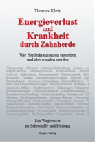 Thomas Klein - Energieverlust und Krankheit durch Zahnherde