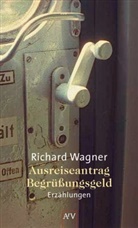 Richard Wagner - Ausreiseantrag. Begrüßungsgeld