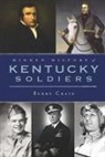 Berry Craig - Hidden History of Kentucky Soldiers