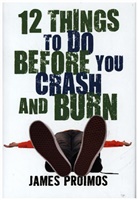 James Proimos, James Proimos III - 12 Things to Do Before You Crash and Burn