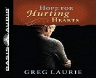 Greg Laurie - Hope for Hurting Hearts (Hörbuch)