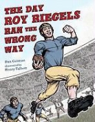 Dan Gutman, Kerry Talbott - The Day Roy Riegels Ran the Wrong Way