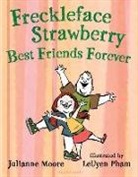 Julianne Moore, Julianne/ Pham Moore, LeUyen Pham, LeUyen Pham - Freckleface Strawberry Best Friends Forever