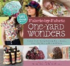 Patricia Hoskins, Rebecca Yaker, Rebecca/ Hoskins Yaker - Fabric-by-Fabric One-Yard Wonders