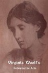 Virginia Woolf - Between the Acts