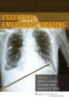 Dr. Resa Lewiss, Resa Lewiss, Resa E. Lewiss, Resa Turandot Lewiss, Kaushal Shah, Kaushal H. Shah... - Essential Emergency Imaging