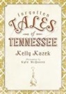Kelly Kazek, Kyle McQueen - Forgotten Tales of Tennessee