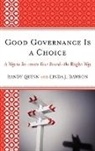 Linda J. Dawson, Randy Quinn, Randy Dawson Quinn - Good Governance Is a Choice