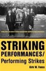 Kirk W. Fuoss - Striking Performances/Performing Strikes
