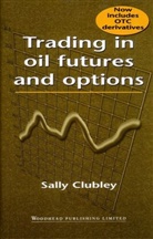 S. Clubley, Sally Clubley, Sally (Arktauros) Clubley, Clubley Sally - Trading in Oil Futures and Options