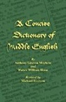 A. L. Mayhew, Anthony Lawson Mayhew, Walter William Skeat, Michael Everson - A Concise Dictionary of Middle English