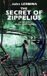 Jules Lermina, Brian Stableford - The Secret of Zippelius