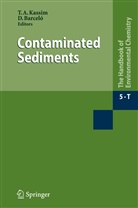 Tare A Kassim, Tarek A Kassim, Barceló, Barceló, Damià Barceló, Tarek A. Kassim - The Handbook of Environmental Chemistry - 5 / 5T: Contaminated Sediments