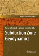 Funiciello, Funiciello, Francesca Funiciello, Serg Lallemand, Serge Lallemand - Subduction Zone Geodynamics
