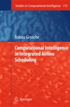Tobias Grosche - Computational Intelligence in Integrated Airline Scheduling