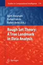Ajith Abraham, Rafael Bello, Rafael Falcon, Rafae Falcón, Rafael Falcón - Rough Set Theory: A True Landmark in Data Analysis