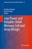 Koichir Ishibashi, Koichiro Ishibashi, OSADA, Osada, Kenichi Osada - Low Power and Reliable SRAM Memory Cell and Array Design