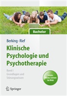 Matthias Berking, Winfried Rief, Matthia Berking, Matthias Berking, Berlin, Rie... - Klinische Psychologie und Psychotherapie. Bachelor. Bd.1