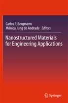 Carlos P Bergmann, Carlos P. Bergmann, Jung de Andrade, Jung de Andrade, Monica Jung De Andrade, Carlo P Bergmann... - Nanostructured Materials for Engineering Applications