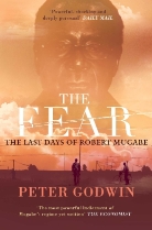 Peter Godwin - The Fear: The Last Days of Robert Mugabe