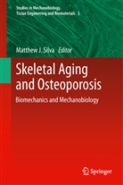 X. Edward Guo, Matthe J Silva, Matthew J Silva, Matthew J. Silva - Skeletal Aging and Osteoporosis