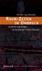 Miriam Lay Brander, Miriam Lay Brander - Raum-Zeiten im Umbruch