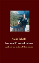 Klaus Scholz - Lust und Frust auf Reisen