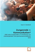 Susan C A Burkhardt, Susan C. A. Burkhardt, Susan C.A. Burkhardt - Zungenrede = Kommunikation?