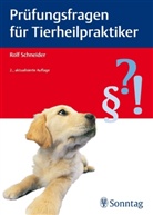 Rolf Schneider - Prüfungsfragen für Tierheilpraktiker