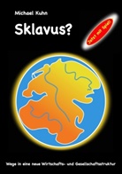 Michael Kuhn - Sklavus Ökonomikus?