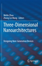 Lin Wang, Lin Wang, Zhong Lin Wang, Zhong-lin Wang, Weili Zhou, Weilie Zhou - Three-Dimensional Nanoarchitectures
