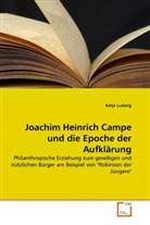 Katja Ludwig - Joachim Heinrich Campe und die Epoche der Aufklärung