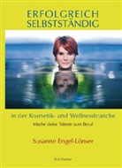 Engel-Lönser, Susanne Engel-Lönser - Erfolgreich selbstständig in der Kosmetik- und Wellnessbranche