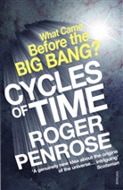 Roger Penrose - Cycles of Time: An Extraordinary New View of the Universe