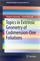 Vladimi Rovenski, Vladimir Rovenski, Pawel Walczak, Paweł Walczak - Topics in Extrinsic Geometry of Codimension-One Foliations