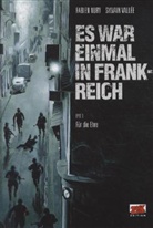 Fabien Nury, Sylvain Vallée, Sylvain Vallée, MOSAIK Steinchen für Steinchen Verlag + PROCOM Werbeagentur GmbH, Klaus D. Schleiter - Es war einmal in Frankreich - Bd.3: Es war einmal in Frankreich - Für die Ehre