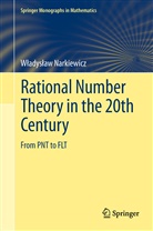 Wladyslaw Narkiewicz, Władysław Narkiewicz - Rational Number Theory in the 20th Century