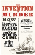 Judith Flanders - The Ivention of Murder