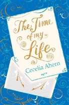 Cecelia Ahern - The Time of My Life