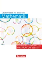 Wolfgan Ehmer, Wolfgang Ehmer, Lydi Fritz, Lydia Fritz, Wolfgang Hecht, Wolfgang u a Hecht... - Mathematik, Grundwissen für den Beruf: Mathematik - Grundwissen für den Beruf - Mit Tests - Basiskenntnisse in der beruflichen Bildung