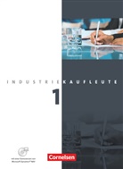 Hans-P Bergen, Hans-Pete Bergen, Hans-Peter Bergen, Hans-Peter von de Bergen, Hans-Peter von den Bergen, Rolan Budde... - Industriekaufleute, Neubearbeitung: Industriekaufleute - Ausgabe 2011 - 1. Ausbildungsjahr: Lernfelder 1-5