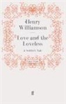Henry Williamson, Williamson Henry, Henr Williamson, Henry Williamson - Love and the Loveless