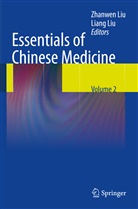 Liu, Liu, Liang Liu, Zhanwe Liu, Zhanwen Liu - Essentials of Chinese Medicine